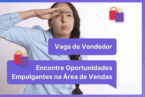 Imagem de capa do post Vaga de Vendedor: Encontre Oportunidades Empolgantes na Área de Vendas