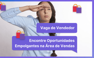 Vaga de Vendedor: Encontre Oportunidades Empolgantes na Área de Vendas